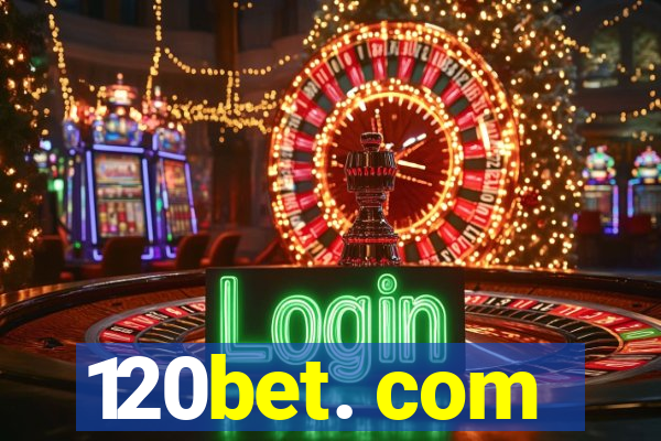 120bet. com